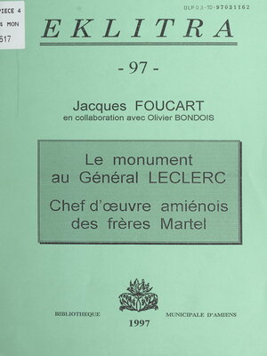 cover image of Le monument au Général Leclerc, chef d'œuvre amiénois des frères Martel